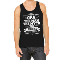 Opa The Man The Myth The Legend Tank Top | Artistshot