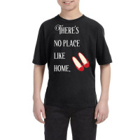 There's No Place Like Home Wizard Of Oz Quote Youth Tee | Artistshot