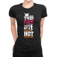 This Girl Is Already Taken By A Ironworker Girlfriend Wife Pullover Ho Ladies Fitted T-shirt | Artistshot