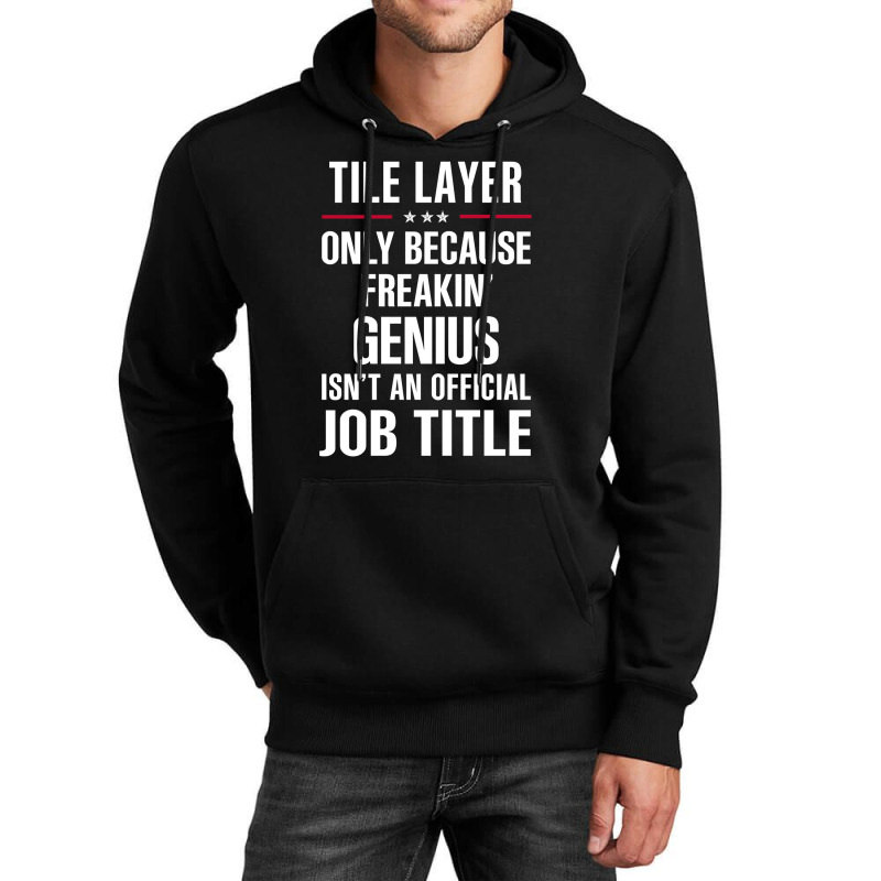 Gift For Freakin' Genius Tile Layer Unisex Hoodie | Artistshot