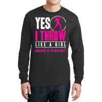 Yes I Throw Lika A Girl Shot Putter Track And Field Shot Put T Shirt Long Sleeve Shirts | Artistshot