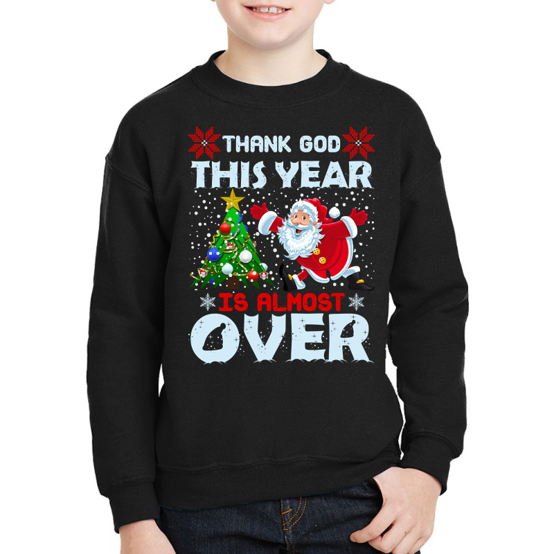 Funny Thank God This Year Is Almost Over Youth Sweatshirt | Artistshot