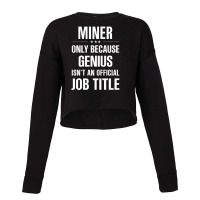 Gift For Genius Miner Cropped Sweater | Artistshot