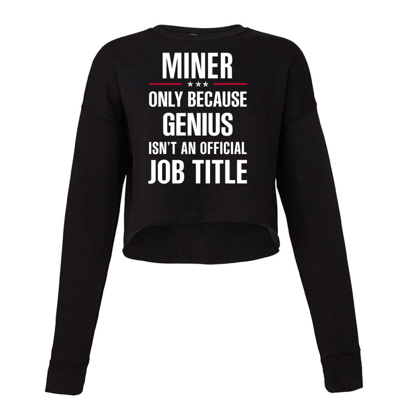 Gift For Genius Miner Cropped Sweater by thanchashop | Artistshot