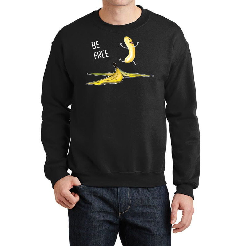 Be Free Banana  Funny Banana Man  Running Banana Stripping T Shirt Crewneck Sweatshirt by cm-arts | Artistshot