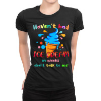 Ice Cream Cone Quote For Ice Cream Lover Ladies Fitted T-shirt | Artistshot