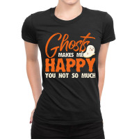 Paranormal Investigation Ghosts Makes Me Happy Ghost Hunter Paranormal Ladies Fitted T-shirt | Artistshot