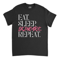 Womens Eat Sleep Skincare Repeat Skin Esthetician Skincare V Neck T Sh Classic T-shirt | Artistshot