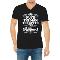 Pops The Man The Myth The Legend V-neck Tee | Artistshot