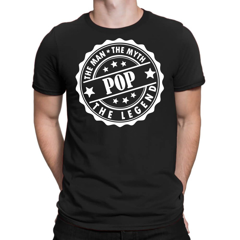 Pop The Man The Myth The Legend T-shirt | Artistshot