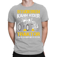 Studier, Kann Jeder Traktor Fahren Nur Die Beste Farmer,, Black, S T-shirt | Artistshot