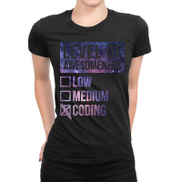 Funny Level Of Awesomeness Low Medium Gift Coding Coder Coders Code Pr Ladies Fitted T-shirt | Artistshot