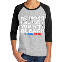 He Won't Inject You With Bleach Biden 2020 Youth 3/4 Sleeve | Artistshot