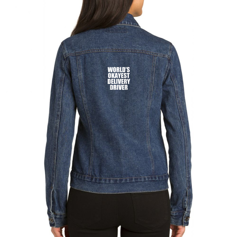 World's Okayest Delivery Driver Seasonal Best Pt Ladies Denim Jacket by Garnet | Artistshot