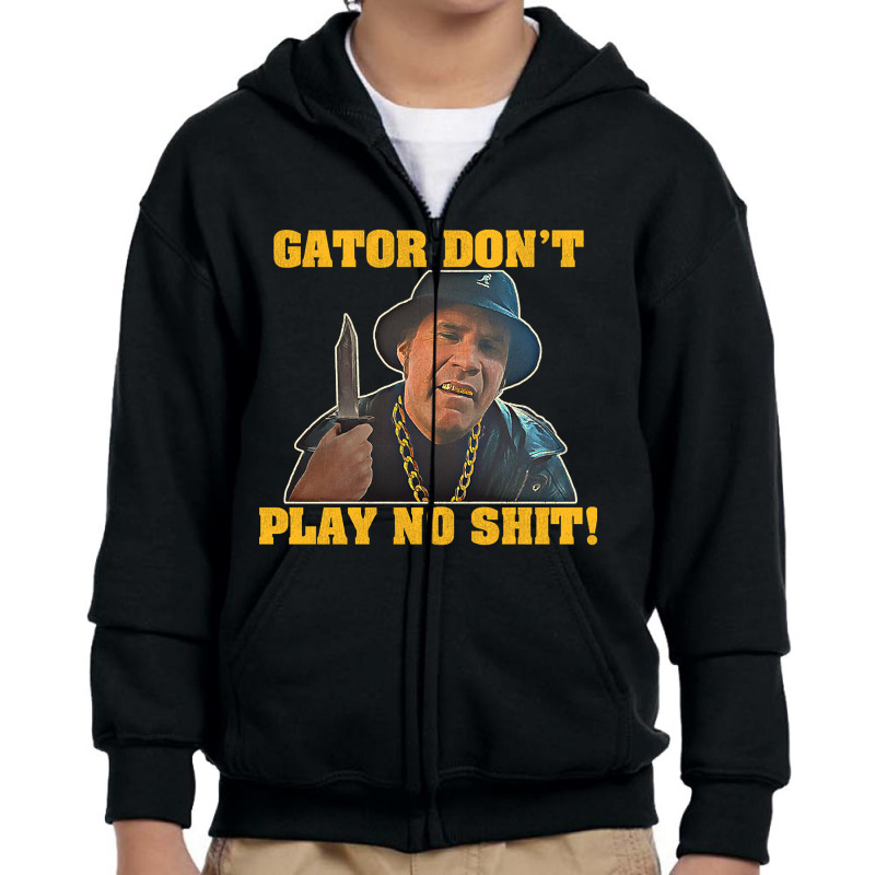 Gator Don't Play No Shit! (2) Youth Zipper Hoodie by guppiessetting | Artistshot