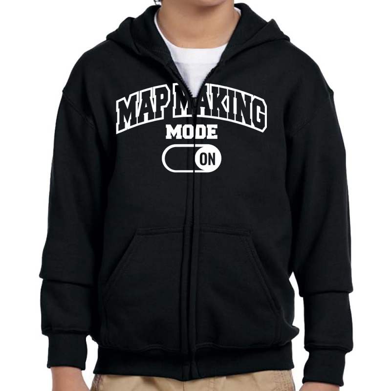 Map Making Mode On Cartographer Cartography T Shirt Youth Zipper Hoodie | Artistshot