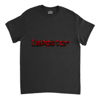 Impostor-z31nr Classic T-shirt | Artistshot