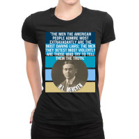 Hl Mencken Quote American People Admire Liars Detest Truth Pullover Ho Ladies Fitted T-shirt | Artistshot