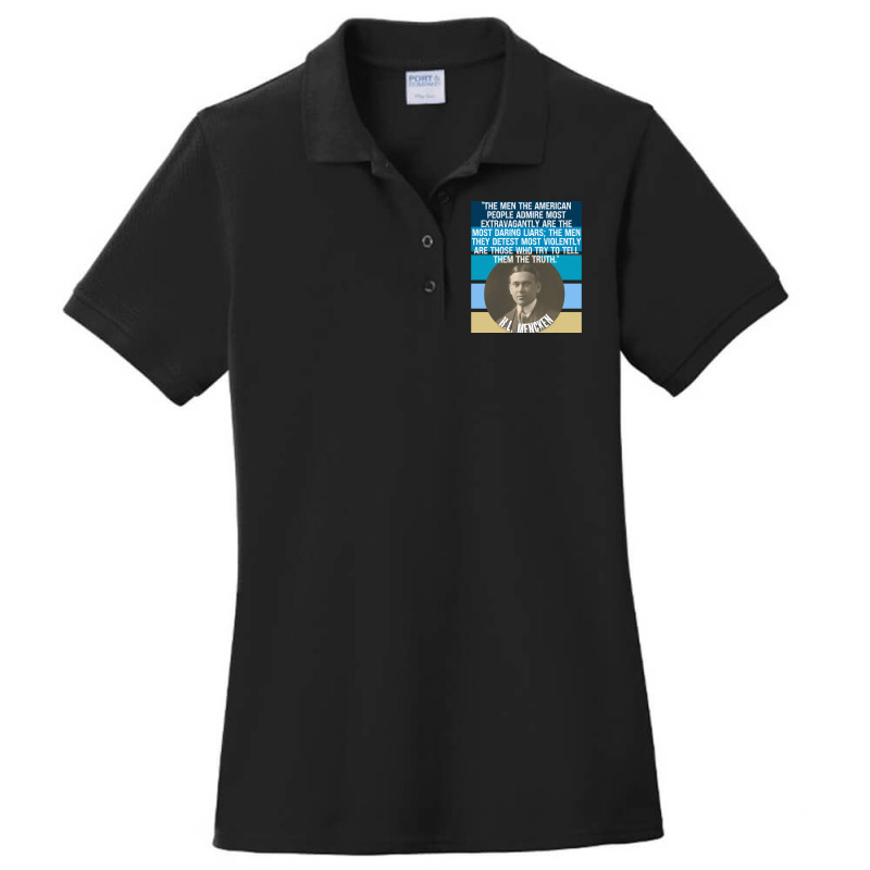 Hl Mencken Quote American People Admire Liars Detest Truth Pullover Ho Ladies Polo Shirt by cm-arts | Artistshot