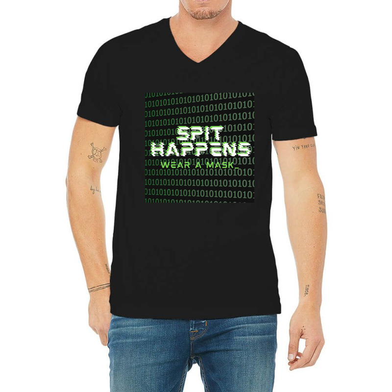 Spit Happens Wear A Mask V-neck Tee | Artistshot