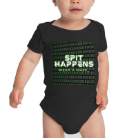 Spit Happens Wear A Mask Baby Bodysuit | Artistshot