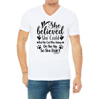 Womens She Believed She Could But Her Cat Was Asleep On Her Lap V Neck V-neck Tee | Artistshot