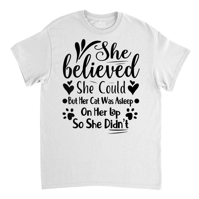 Womens She Believed She Could But Her Cat Was Asleep On Her Lap V Neck Classic T-shirt | Artistshot