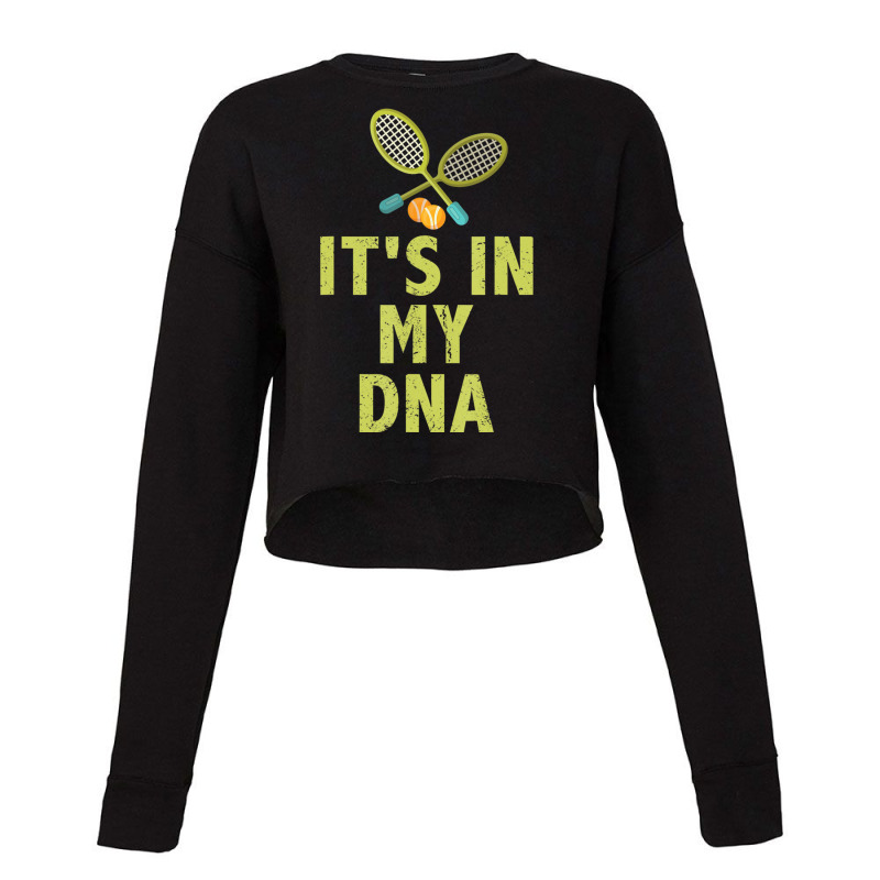 It's In My Dna Passionate Tennis Player Quote Cropped Sweater by cm-arts | Artistshot