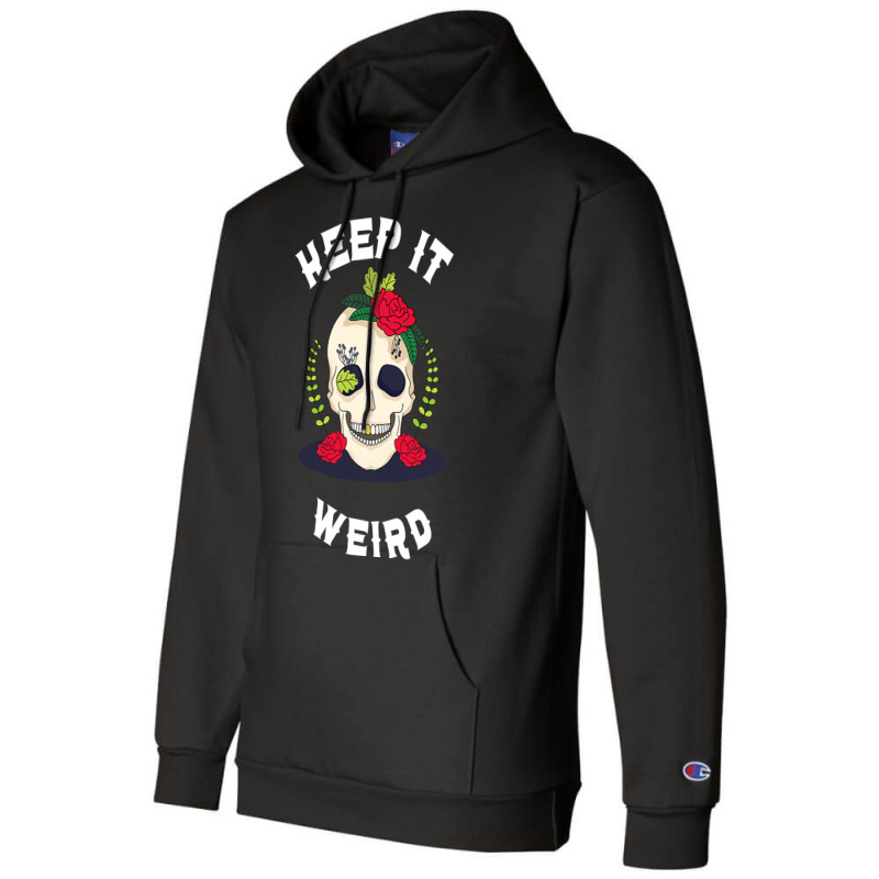 Keep It Weird – Halloween Creepy Skull Spooky Calavera Champion Hoodie by thutrinh | Artistshot