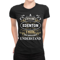 It's An Edenton Thing You Wouldn't Understand Ladies Fitted T-shirt | Artistshot