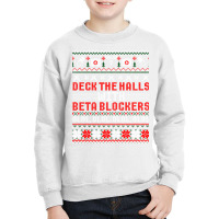 Deck The Halls Beta Blockers Nurse Christmas Ugly Sweater Long Sleeve Youth Sweatshirt | Artistshot