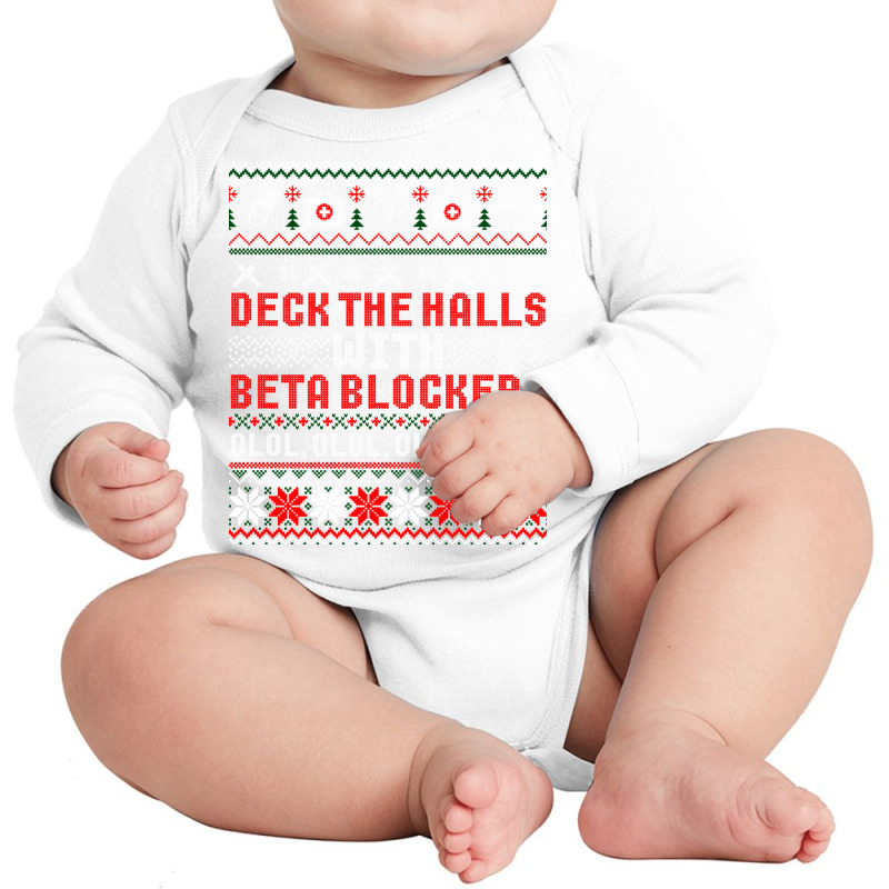 Deck The Halls Beta Blockers Nurse Christmas Ugly Sweater Long Sleeve Long Sleeve Baby Bodysuit by cm-arts | Artistshot