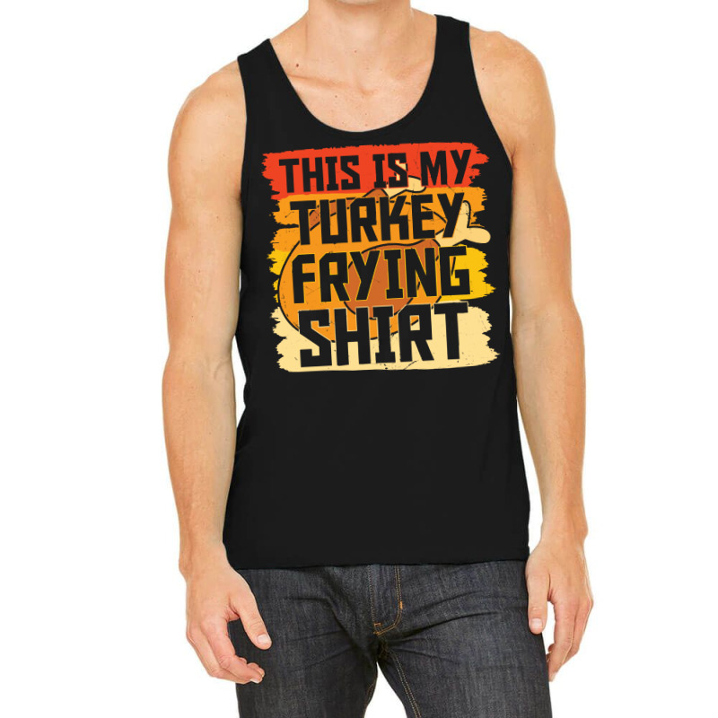 Thanksgiving Turkey Frying Shirt Tank Top | Artistshot