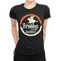 Brooms Are For Amateurs Funny Halloween Witch On A Horse T Shirt Ladies Fitted T-shirt | Artistshot