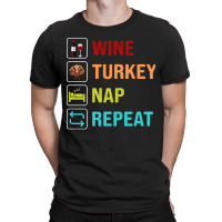 Thanksgiving Wine Turkey Nap Repeat T-shirt | Artistshot