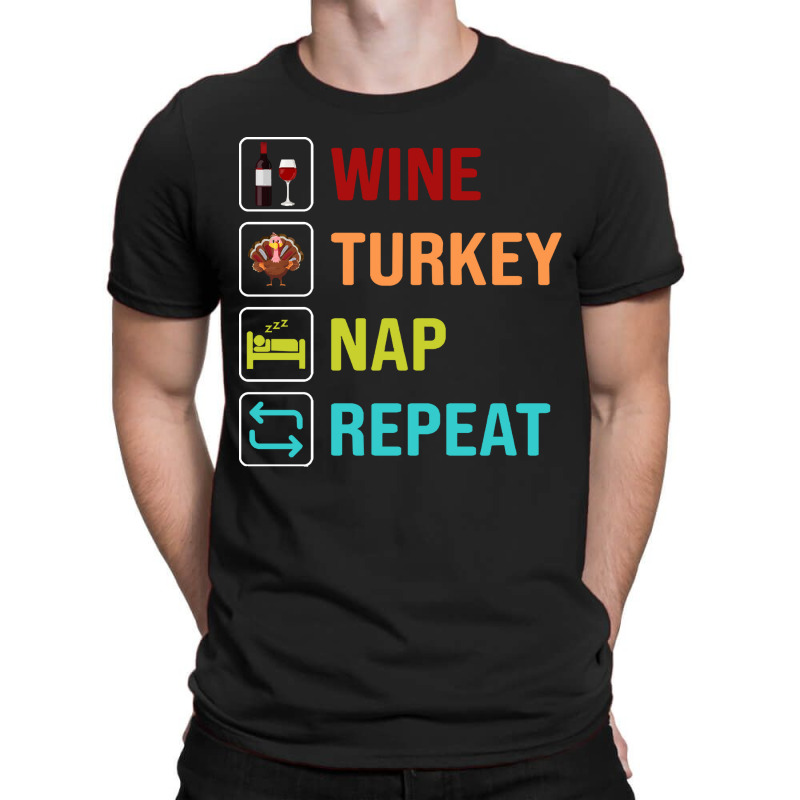 Thanksgiving Wine Turkey Nap Repeat T-shirt | Artistshot