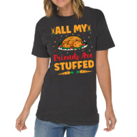 Thanksgiving Turkey All My Friends Are Stuffed Vintage T-shirt | Artistshot