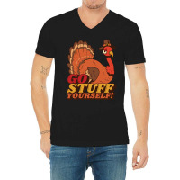 Thanksgiving Turkey Anti Thanksgiving Design - Go Stuff Yourself V-neck Tee | Artistshot