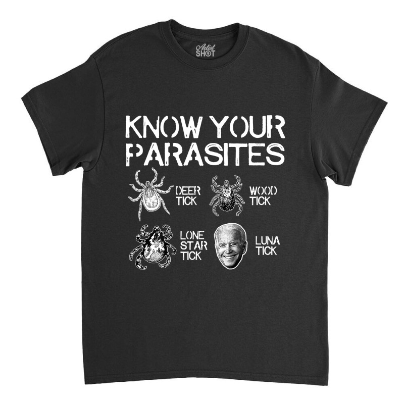 Know Your Parasites Tick Biden On Back Classic Classic T-shirt by cm-arts | Artistshot