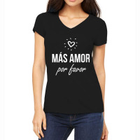 Womens Mas Amor Por Favor Cute Latin Quote Peace Love V-neck Women's V-neck T-shirt | Artistshot