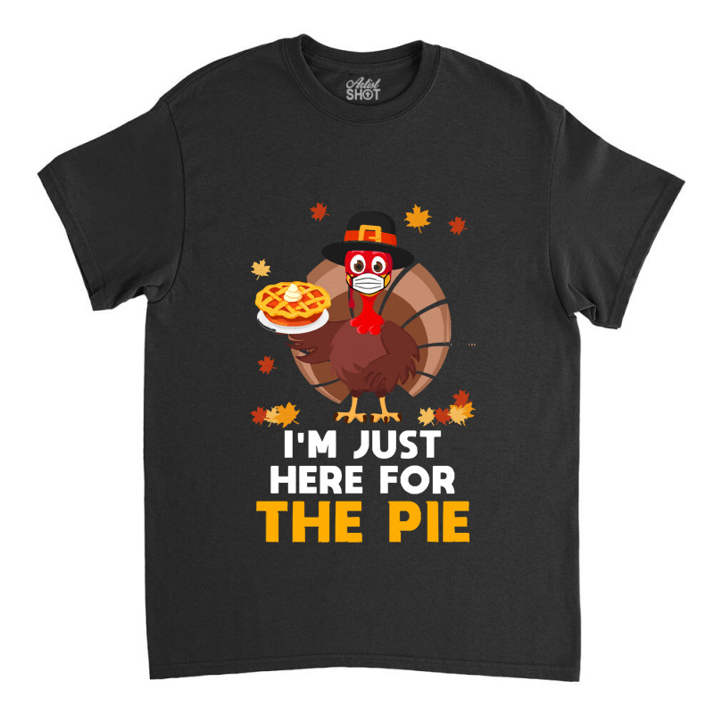 Thanksgiving Turkey Here For Pie Thanksgiving Funny Turkey Face Mask G Classic T-shirt | Artistshot