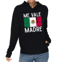 Me Vale Madre Spanish Slang Quote Mexican Flag Lightweight Hoodie | Artistshot