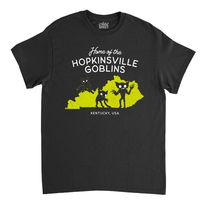 Home Of The Hopkinsville Goblins, Kentucky Usa, Home, Of The Hopkinsvi Classic T-shirt | Artistshot