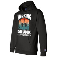 Warning Drunk Cartographer Map Making Cartography T Shirt Champion Hoodie | Artistshot