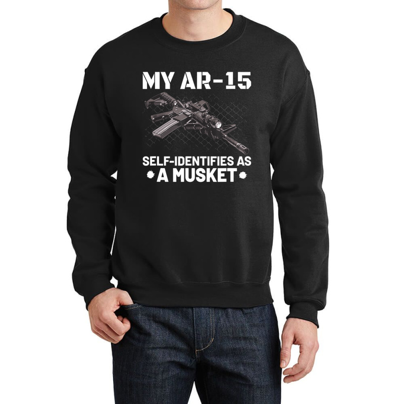 My Ar-15 Self-identifies As A Musket Crewneck Sweatshirt by cm-arts | Artistshot