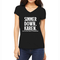 Simmer Down Karen You Can't Speak To Manager Karen Slang Women's V-neck T-shirt | Artistshot