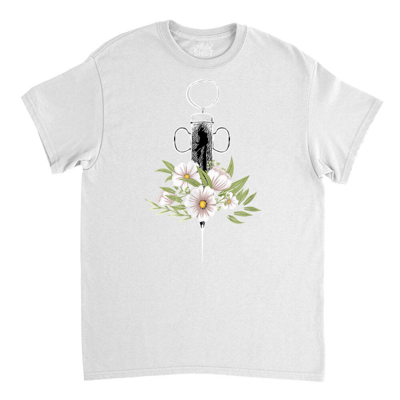 Phlebotomist Life Injection Phlebotomy Flowers Syringe T Shirt Classic T-shirt | Artistshot