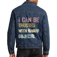 I Can Be Trusted With Sharp Objects Men Denim Jacket | Artistshot