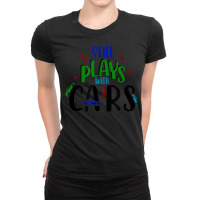 Still Plays With Cars Cool Novelty Child Parent Novelty Item Ladies Fitted T-shirt | Artistshot