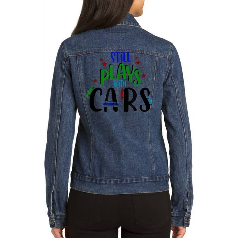 Still Plays With Cars Cool Novelty Child Parent Novelty Item Ladies Denim Jacket by August | Artistshot